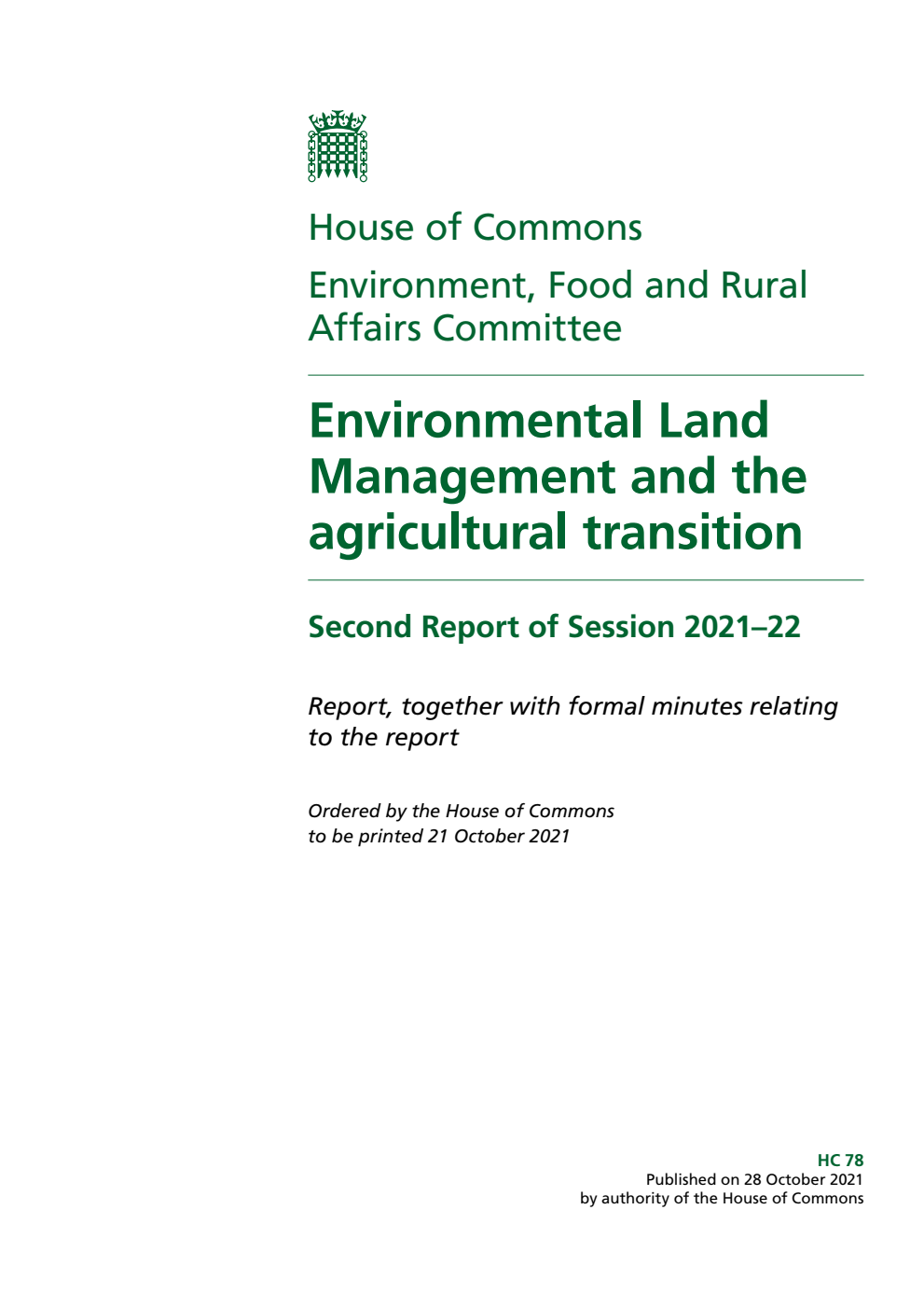 Environment, Food and Rural Affairs Committee 2nd Report. Environmental Land Management and the agricultural transition Volume 1. Report