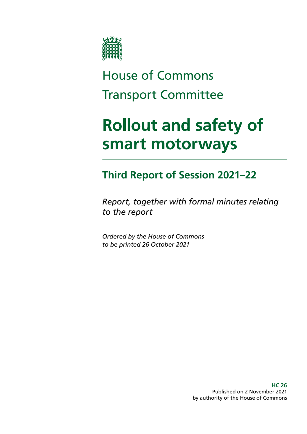 Transport Committee 3rd Report. Rollout and safety of smart motorways Volume 1. Report
