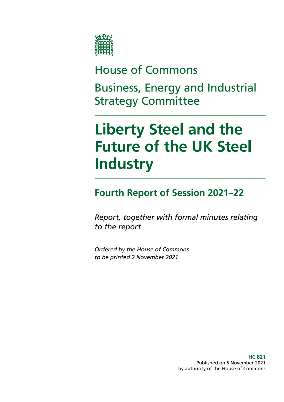 Business, Energy and Industrial Strategy Committee 4th Report. Liberty Steel and the Future of the UK Steel Industry Volume 1. Report