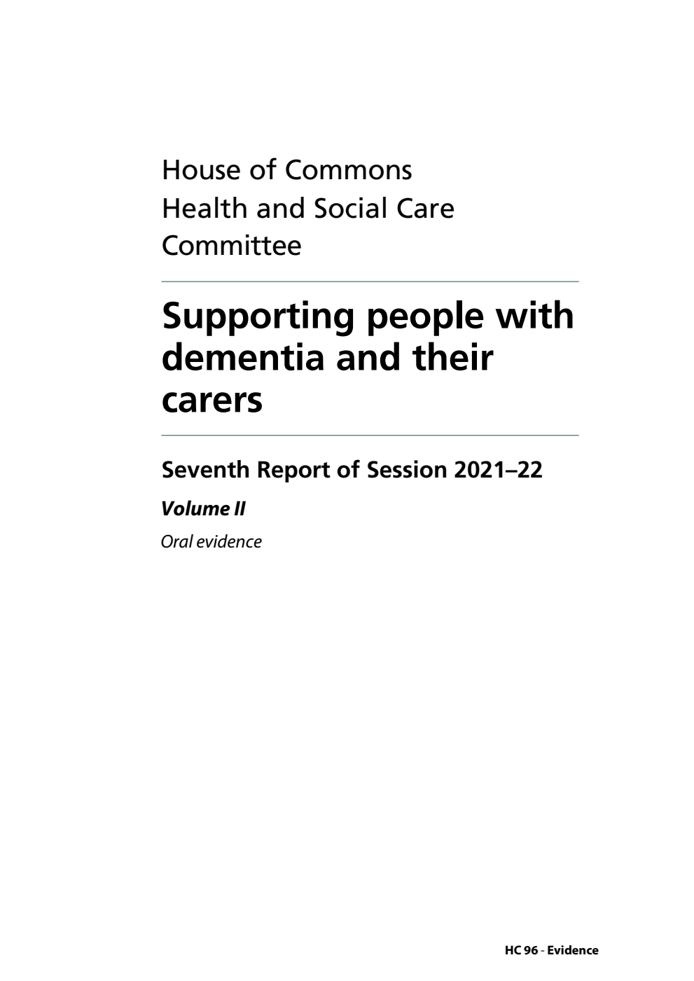 Health and Social Care Committee 7th Report. Supporting people with dementia and their carers Volume 2. Oral evidence