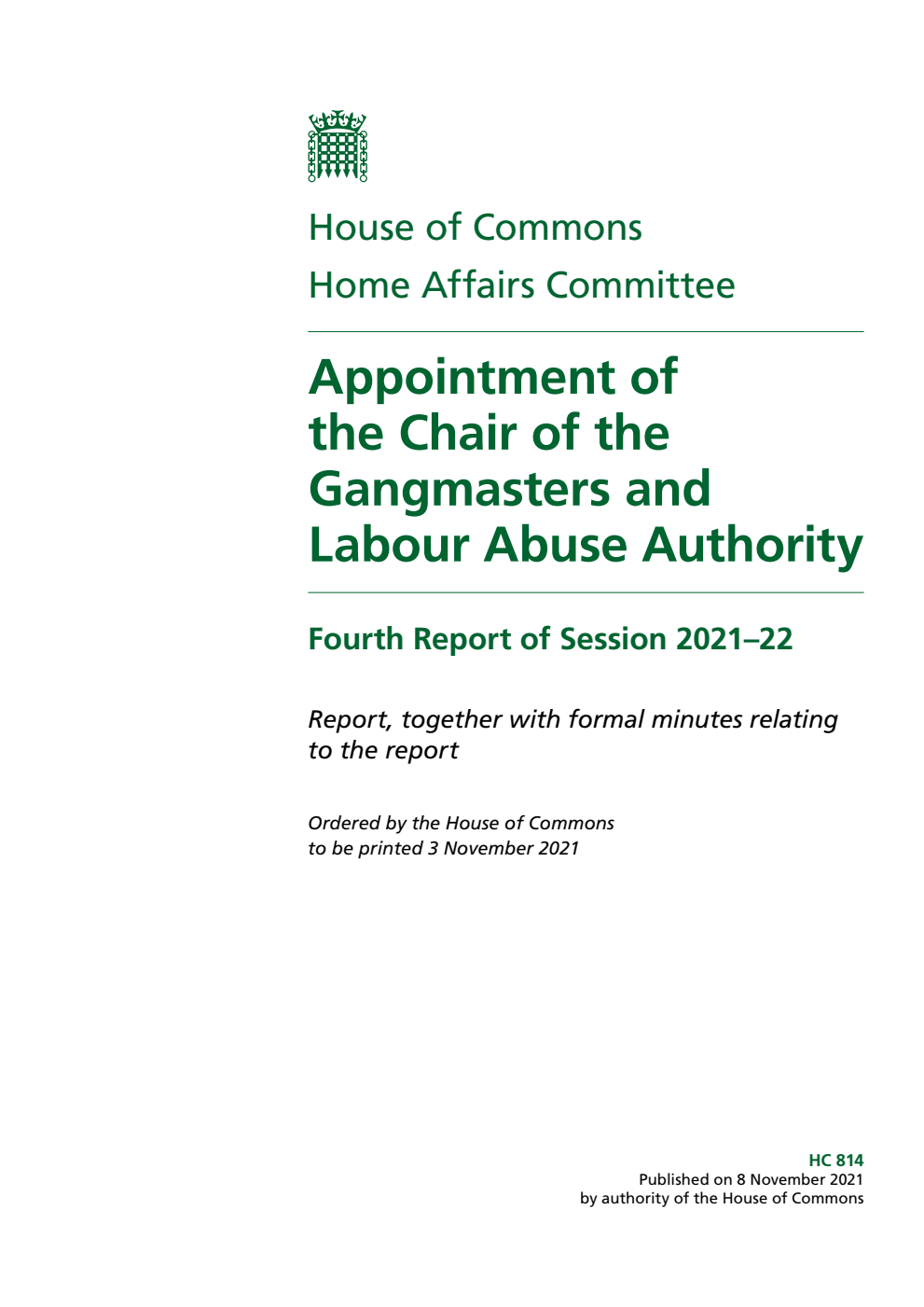 Home Affairs Committee 4th Report. Appointment of the Chair of the Gangmasters and Labour Abuse Authority Volume 1. Report