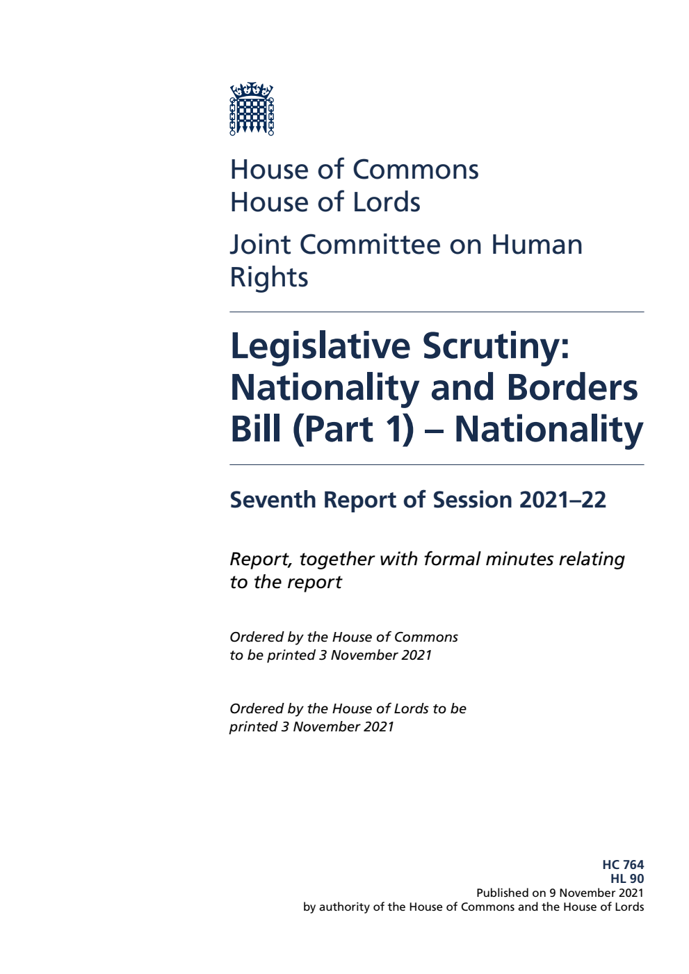 Human Rights Joint Committee 7th Report. Legislative Scrutiny: Nationality and Borders Bill (Part 1) – Nationality Volume 1. Report
