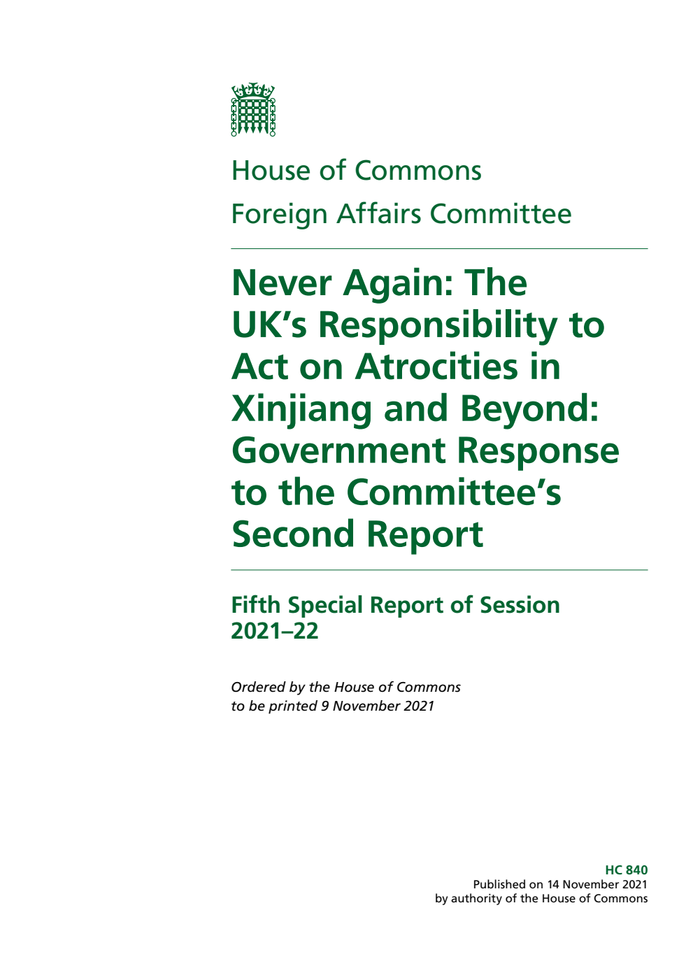 Foreign Affairs Committee 5th Sepcial Report. Never Again: The UK’s Responsibility to Act on Atrocities in Xinjiang and Beyond: Government Response to the Committee’s Second Report