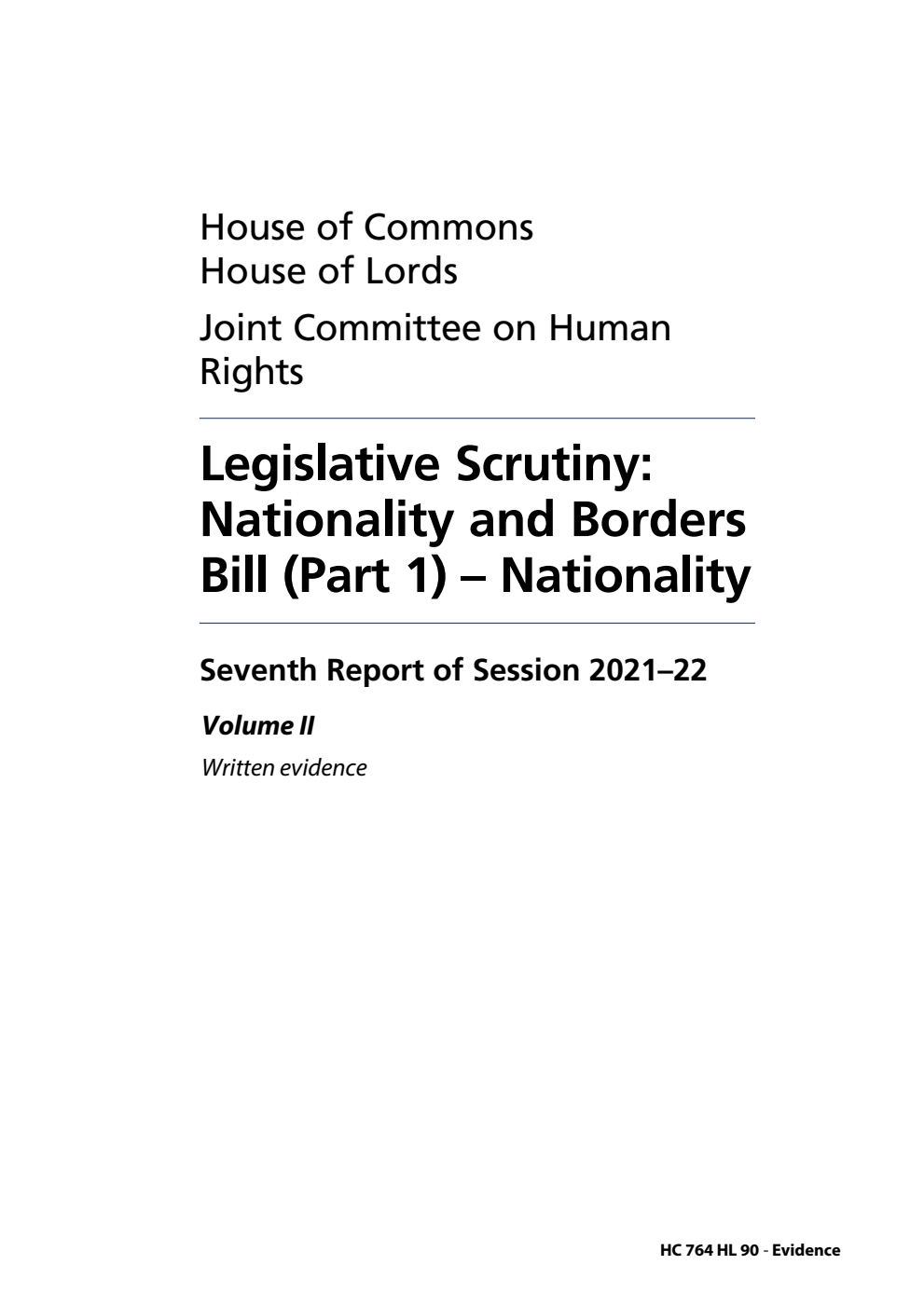 Human Rights Joint Committee 7th Report. Legislative Scrutiny: Nationality and Borders Bill (Part 1) – Nationality Volume 2. Written evidence