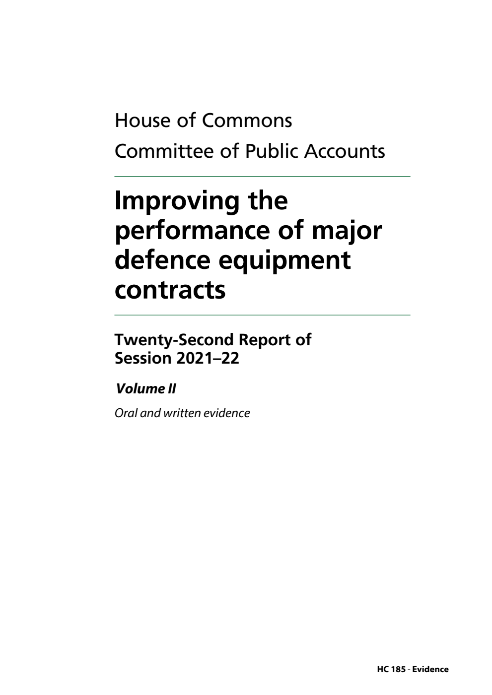 Public Accounts Committee 22nd Report. Improving the performance of major defence equipment contracts Volume 2. Oral and written evidence