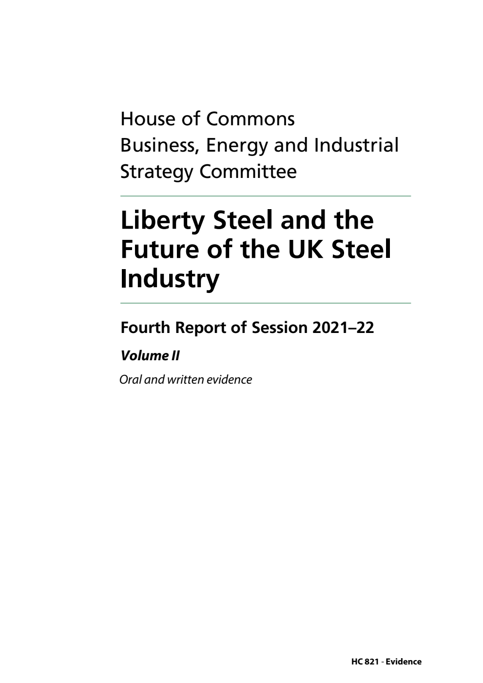 Business, Energy and Industrial Strategy Committee 4th Report. Liberty Steel and the Future of the UK Steel Industry Volume 2. Oral and written evidence