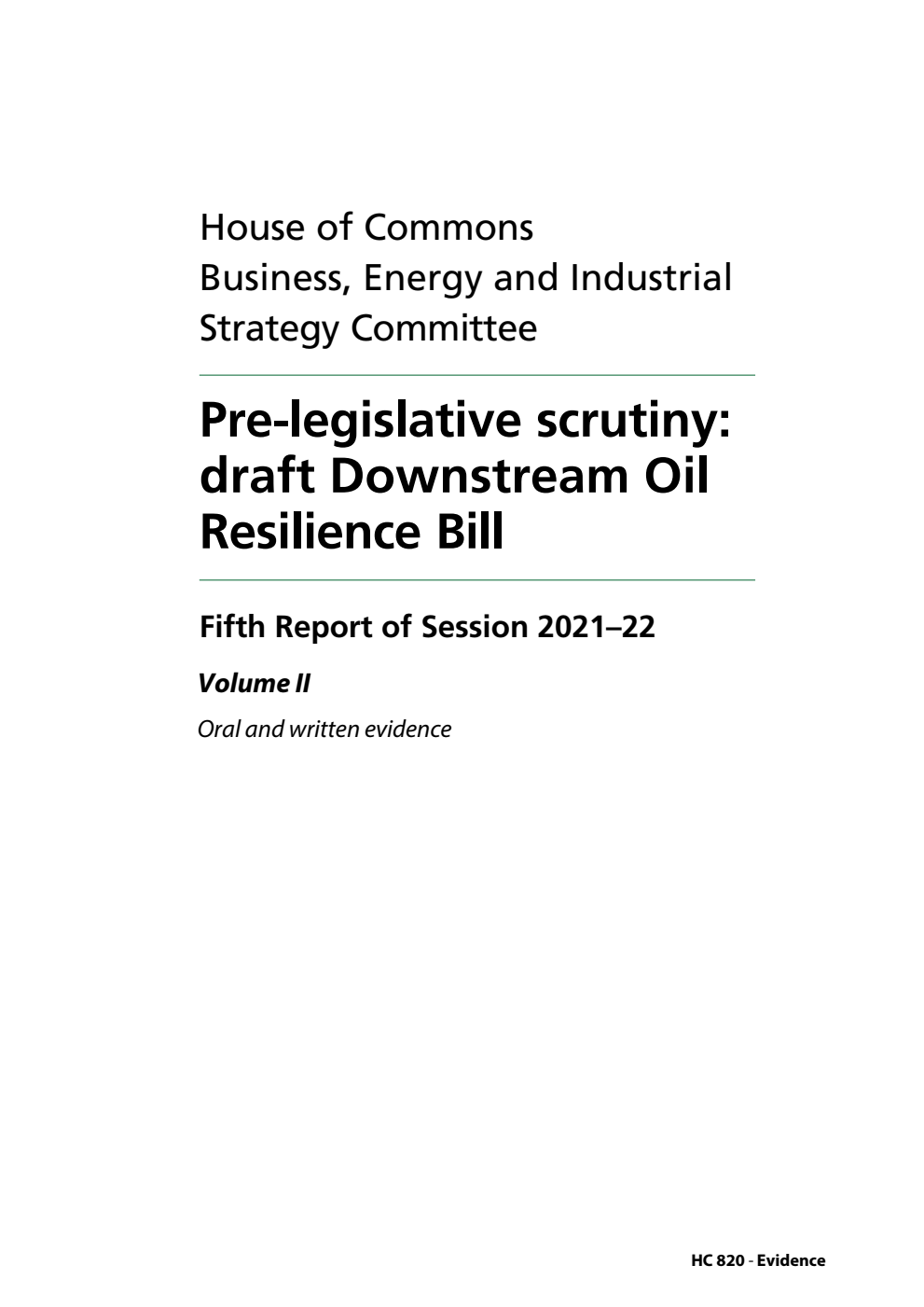 Business, Energy and Industrial Strategy Committee 5th Report. Pre-legislative scrutiny: draft Downstream Oil Resilience Bill Volume 2. Oral and written evidence