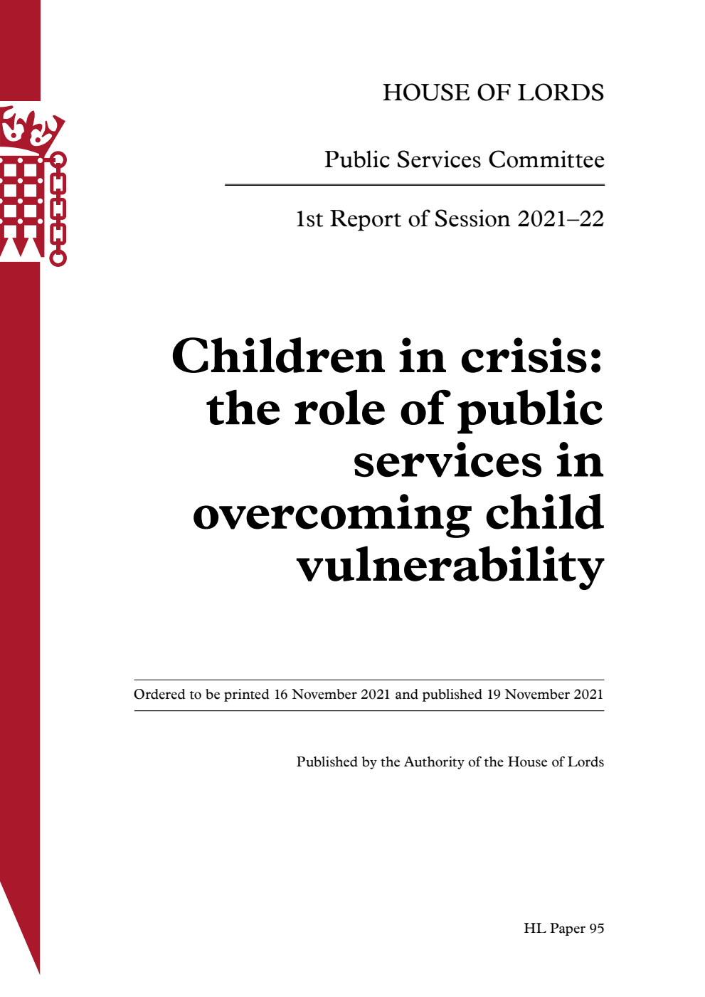 Public Services Committee 1st Report. Children in crisis: the role of public services in overcoming child vulnerability Volume 1. Report