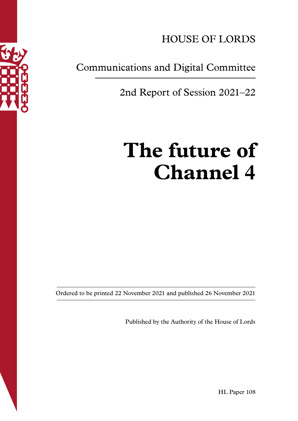 Communications and Digital Committee 2nd Report. The future of Channel 4 Volume 1. Report