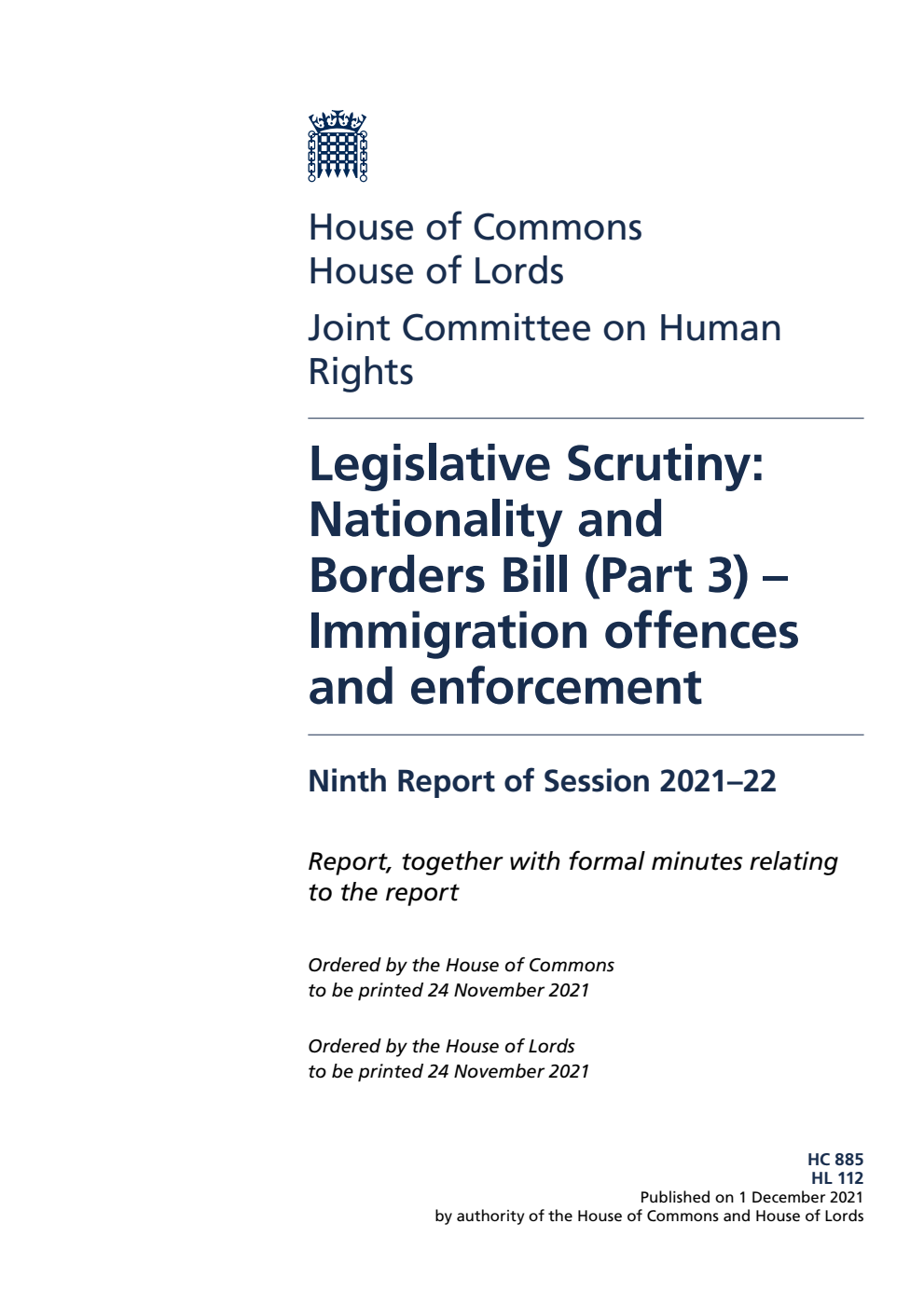 Human Rights Joint Committee 9th Report. Legislative Scrutiny: Nationality and Borders Bill (Part 3) – Immigration offences and enforcement Volume 1. Report