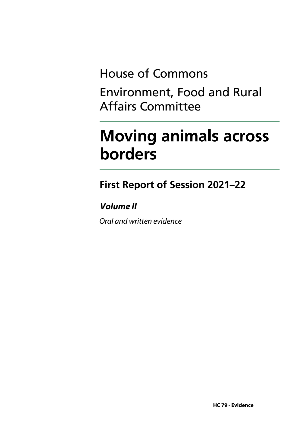 Environment, Food and Rural Affairs Committee 1st Report. Moving animals across borders Volume 2. Oral and written evidence