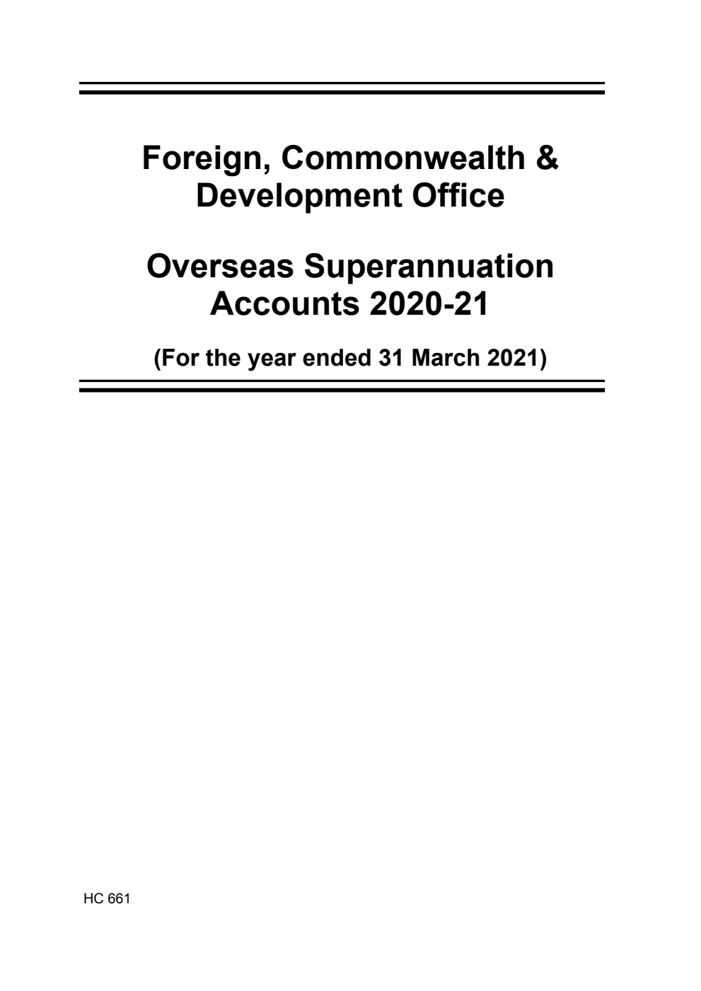 Foreign, Commonwealth & Development Office Overseas Superannuation Accounts 2020-21 (for the year ended 31 March 2021)