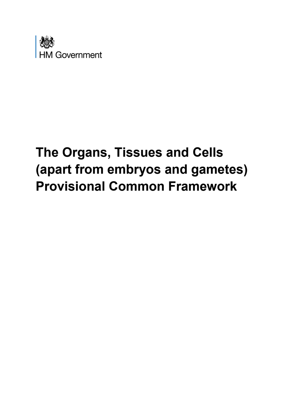 The Organs, Tissues and Cells (apart from embryos and gametes) Provisional Common Framework