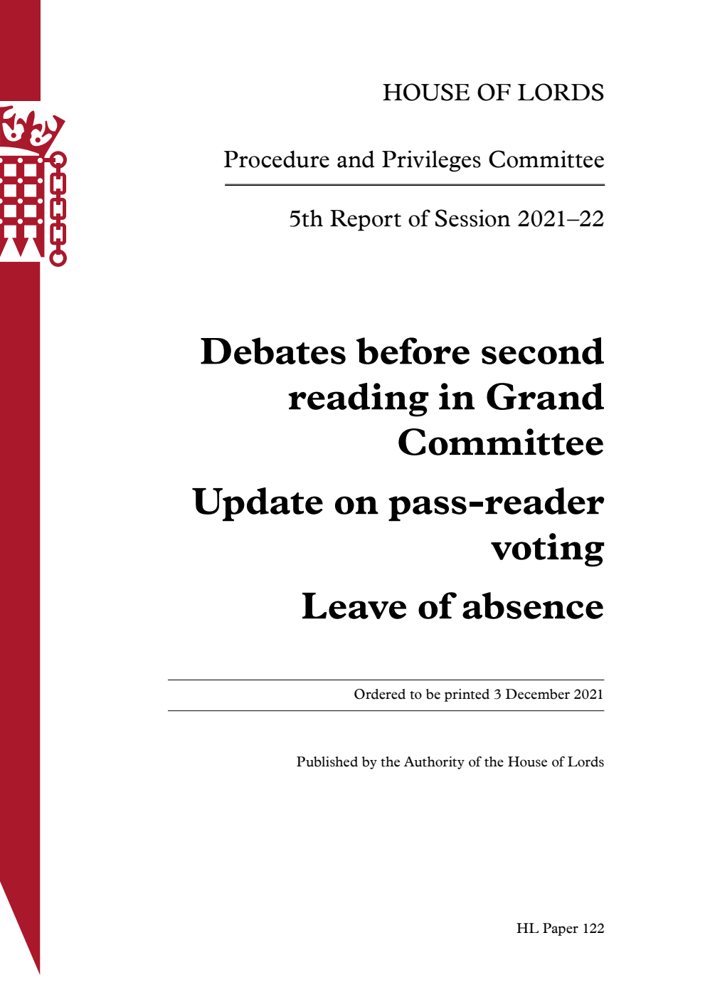 Procedure and Privileges Committee 5th Report. Debates before second reading in Grand Committee. Update on pass-reader voting. Leave of absence