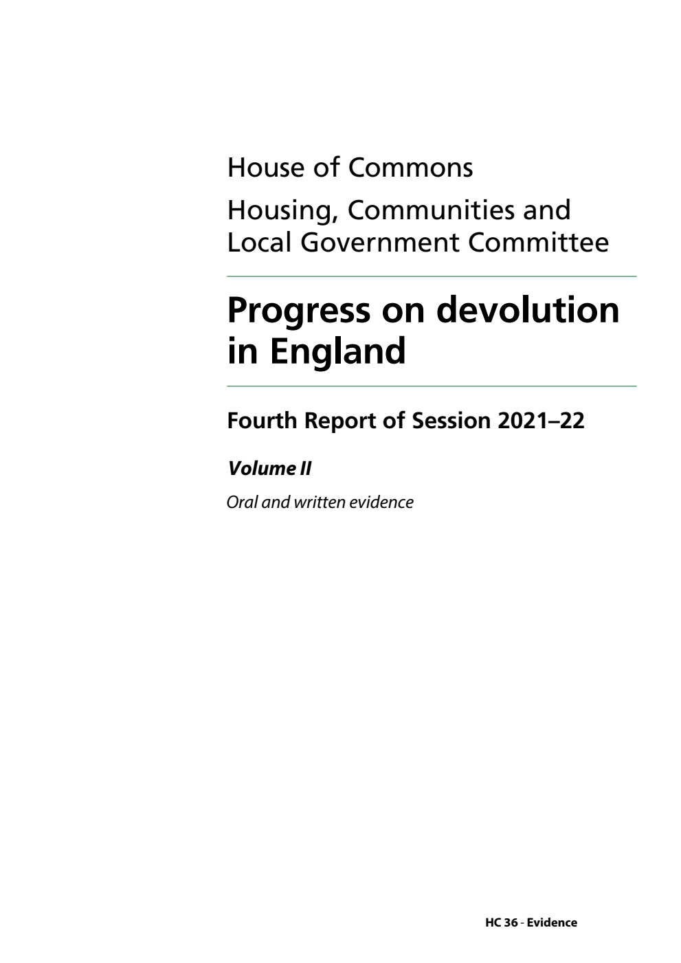 Housing, Communities and Local Government Committee 4th Report. Progress on devolution in England Volume 2. Oral and written evidence