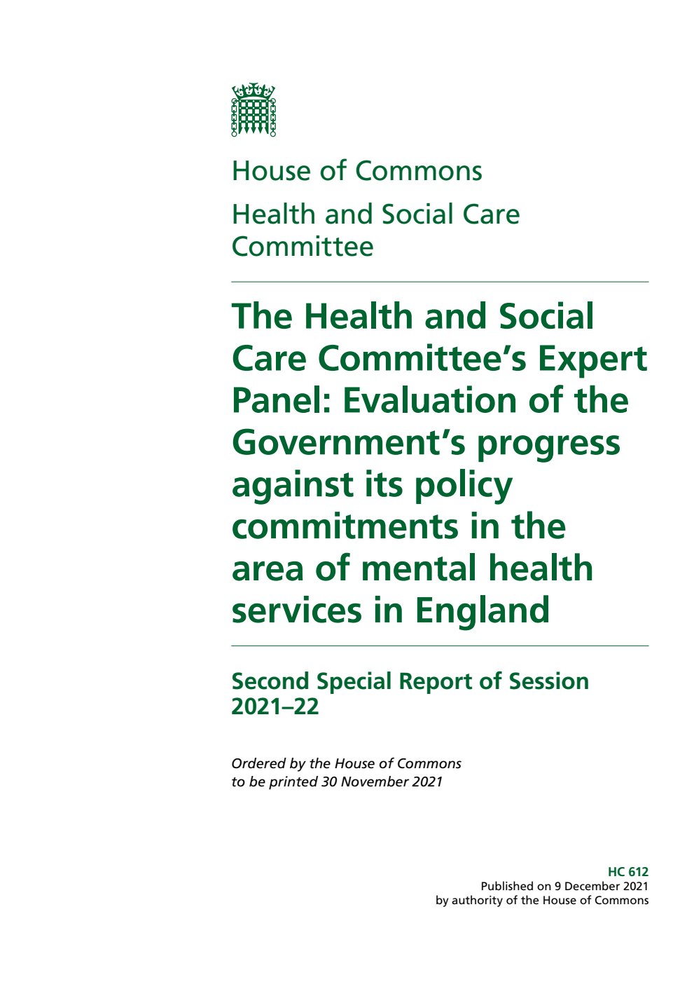 Health and Social Care Committee 2nd Special Report. The Health and Social Care Committee’s Expert Panel: Evaluation of the Government’s progress against its policy commitments in the area of mental health services in England Volume 1. Report