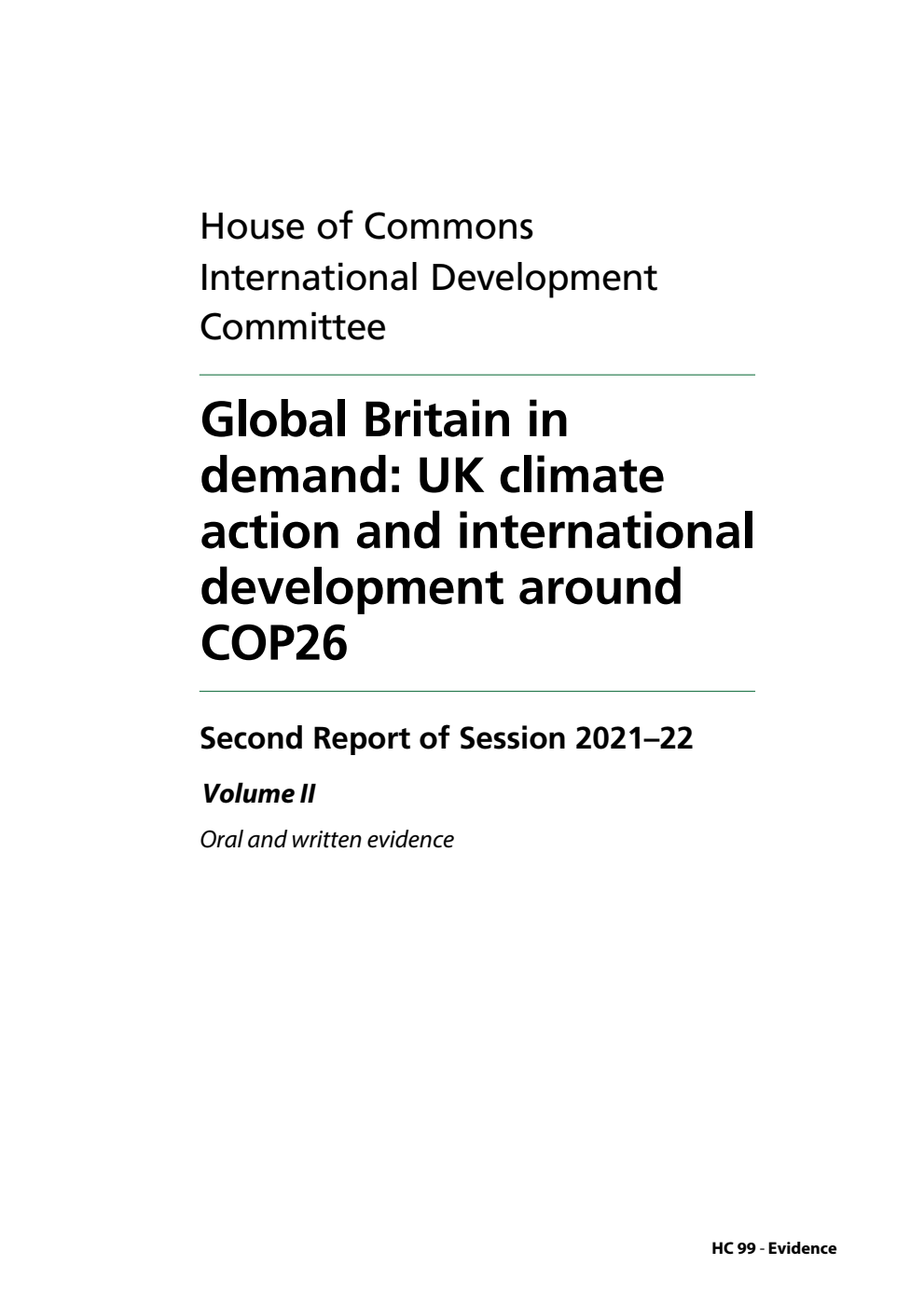 International Development Committee 2nd Report. Global Britain in demand: UK climate action and international development around COP26 Volume 2. Oral and written evidence