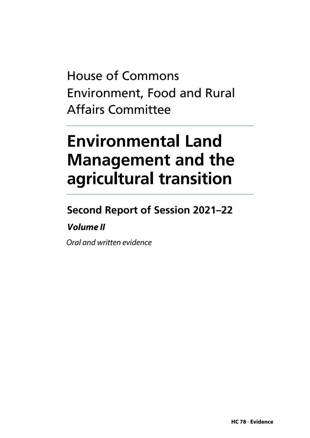 Environment, Food and Rural Affairs Committee 2nd Report. Environmental Land Management and the agricultural transition Volume 2. Oral and written evidence