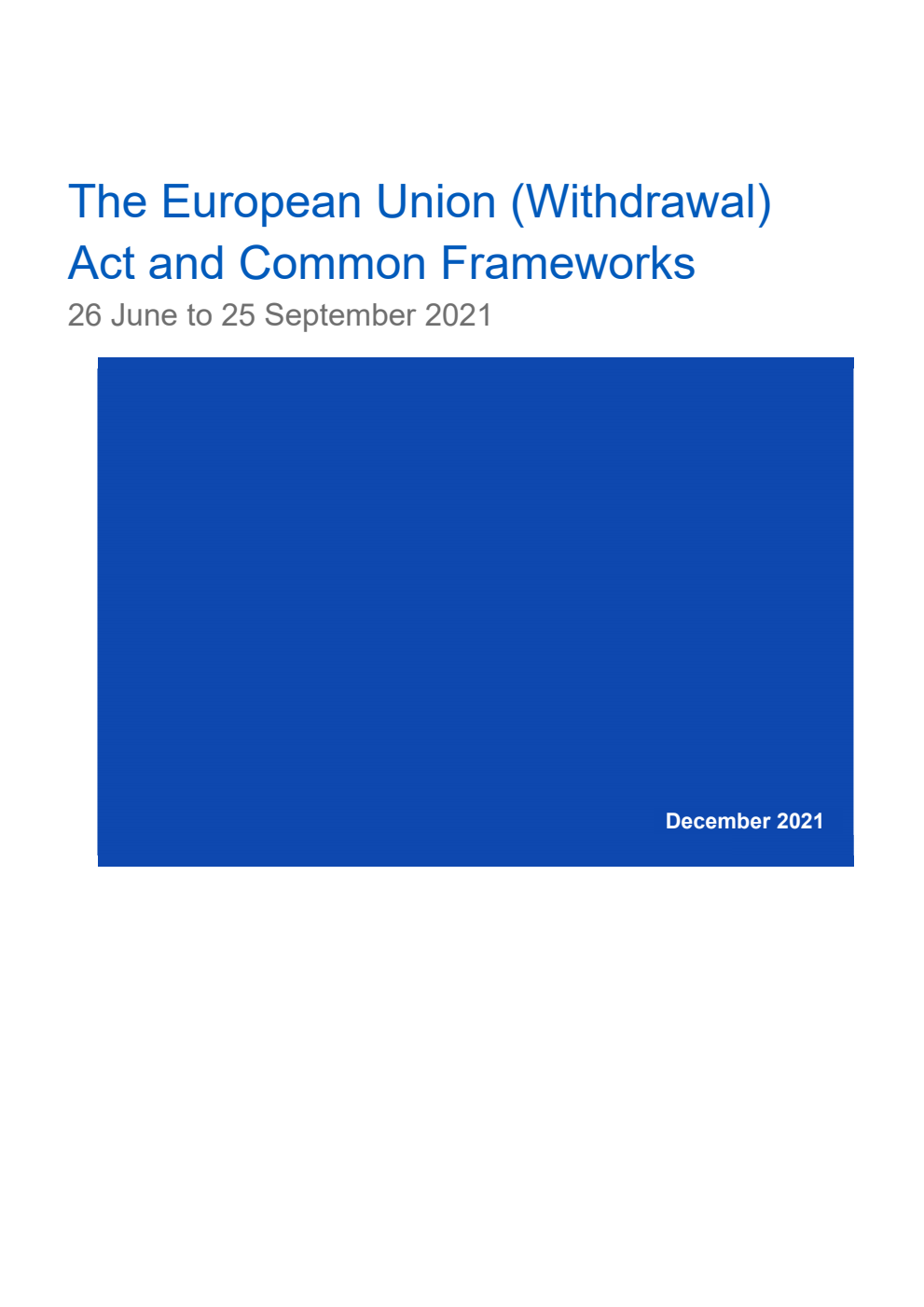 The European Union (Withdrawal) Act and Common Frameworks. 26 June to 25 September 2021