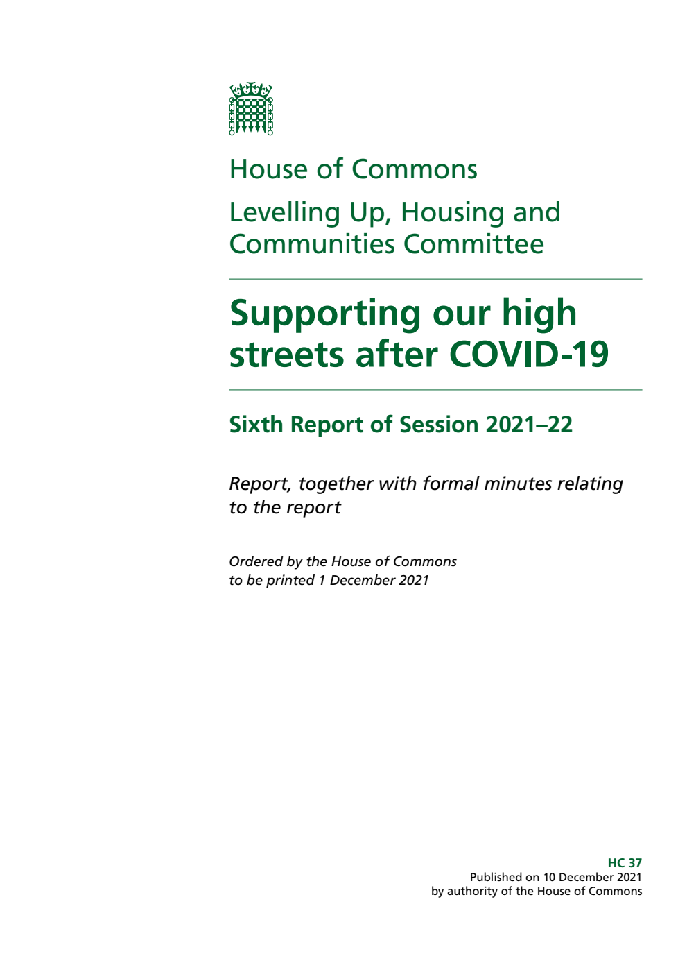 Levelling Up, Housing and Communities Committee 6th Report. Supporting our high streets after COVID-19 Volume 1. Report