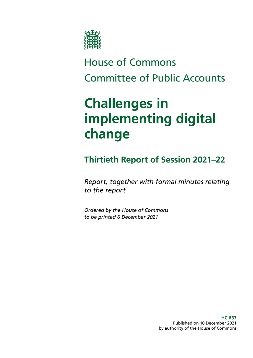 Public Accounts Committee 30th Report. Challenges in implementing digital change Volume 1. Report