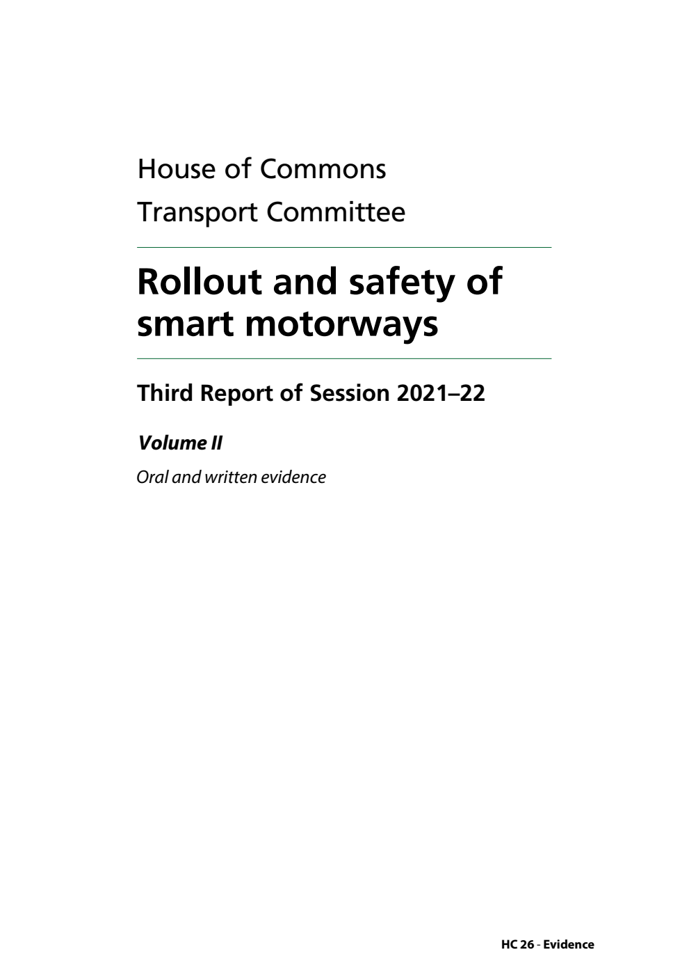 Transport Committee 3rd Report. Rollout and safety of smart motorways Volume 2. Oral and written evidence