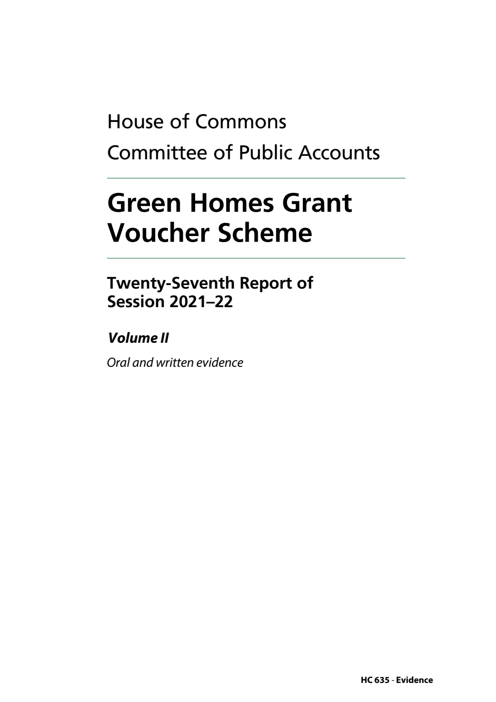 Public Accounts Committee 27th Report. Green Homes Grant Voucher Scheme Volume 2. Oral and written evidence