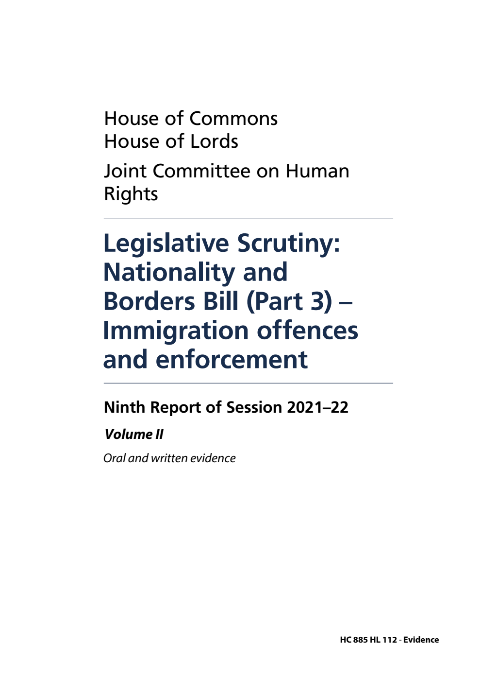 Human Rights Joint Committee 9th Report. Legislative Scrutiny: National and Borders Bill (Part 3) – Immigration offences and enforcement Volume 2. Oral and written evidence
