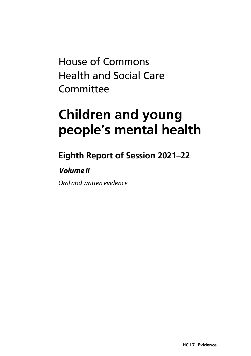Health and Social Care Committee 8th Report. Children and young people’s mental health Volume 2. Oral and written evidence