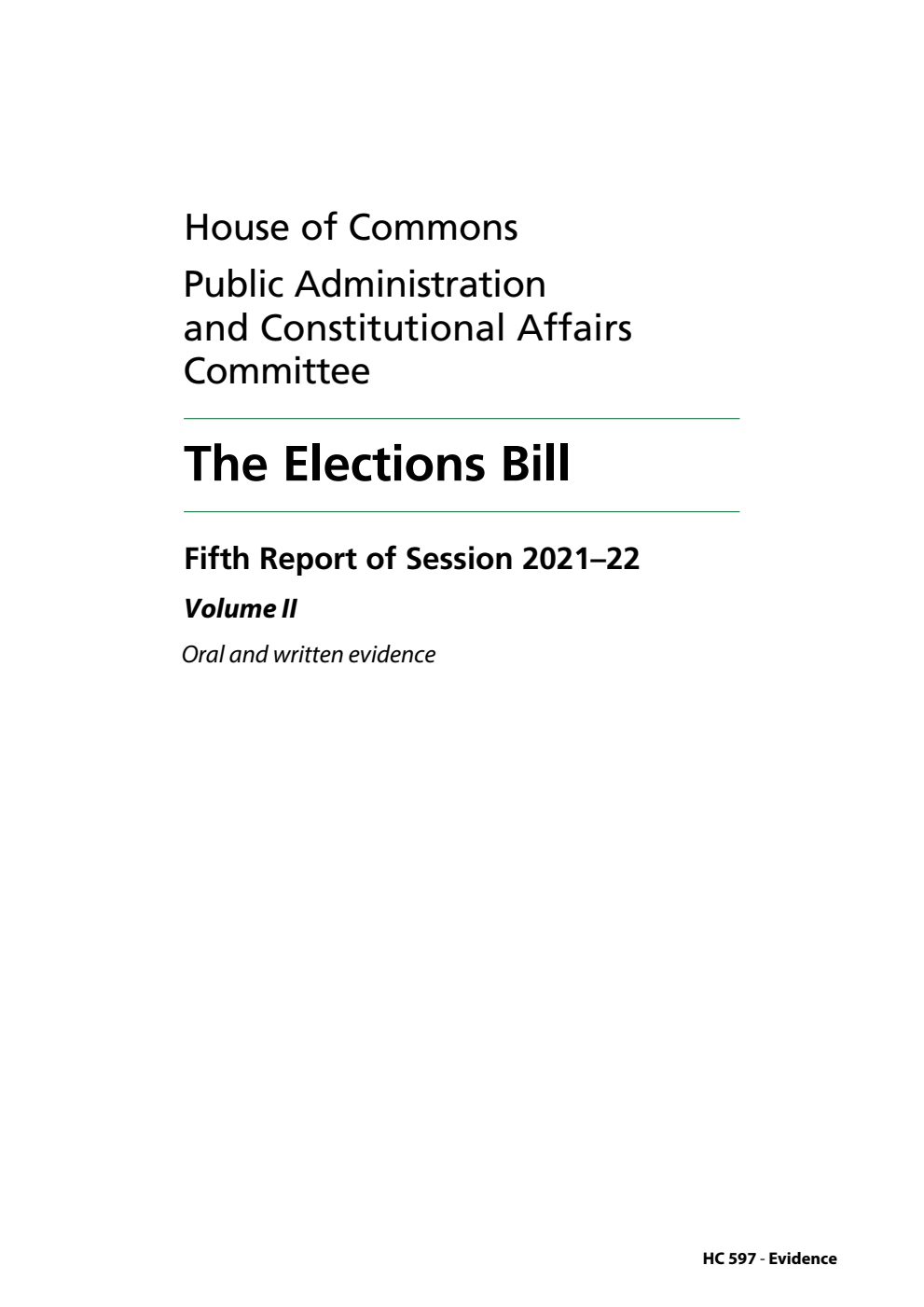 Public Administration and Constitutional Affairs Committee 5th Report. The Elections Bill Volume 2. Oral and written evidence