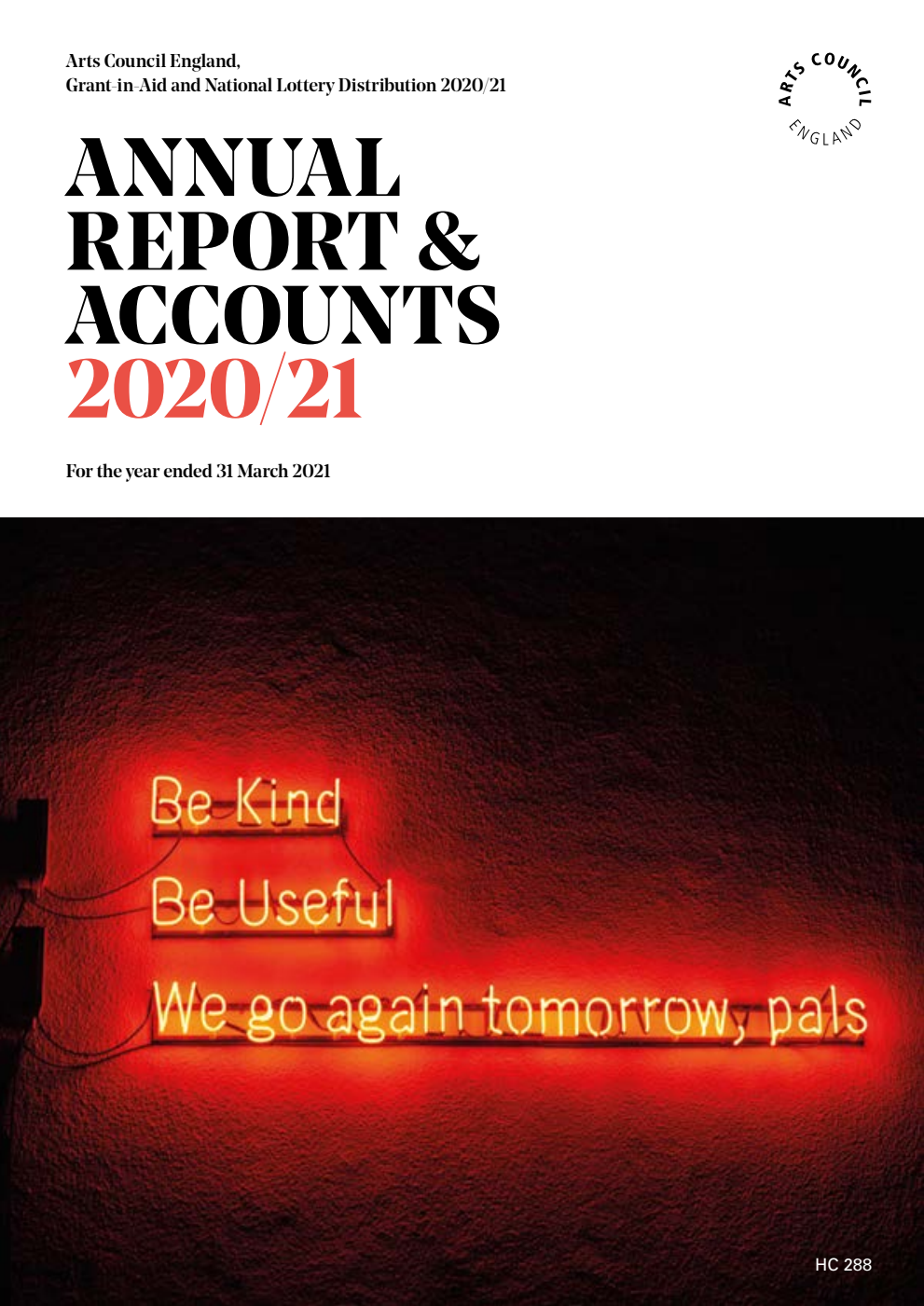 Arts Council England Grant-in-Aid and National Lottery Distribution Annual Report and Accounts 2020/21 for the year ended 31 March 2021