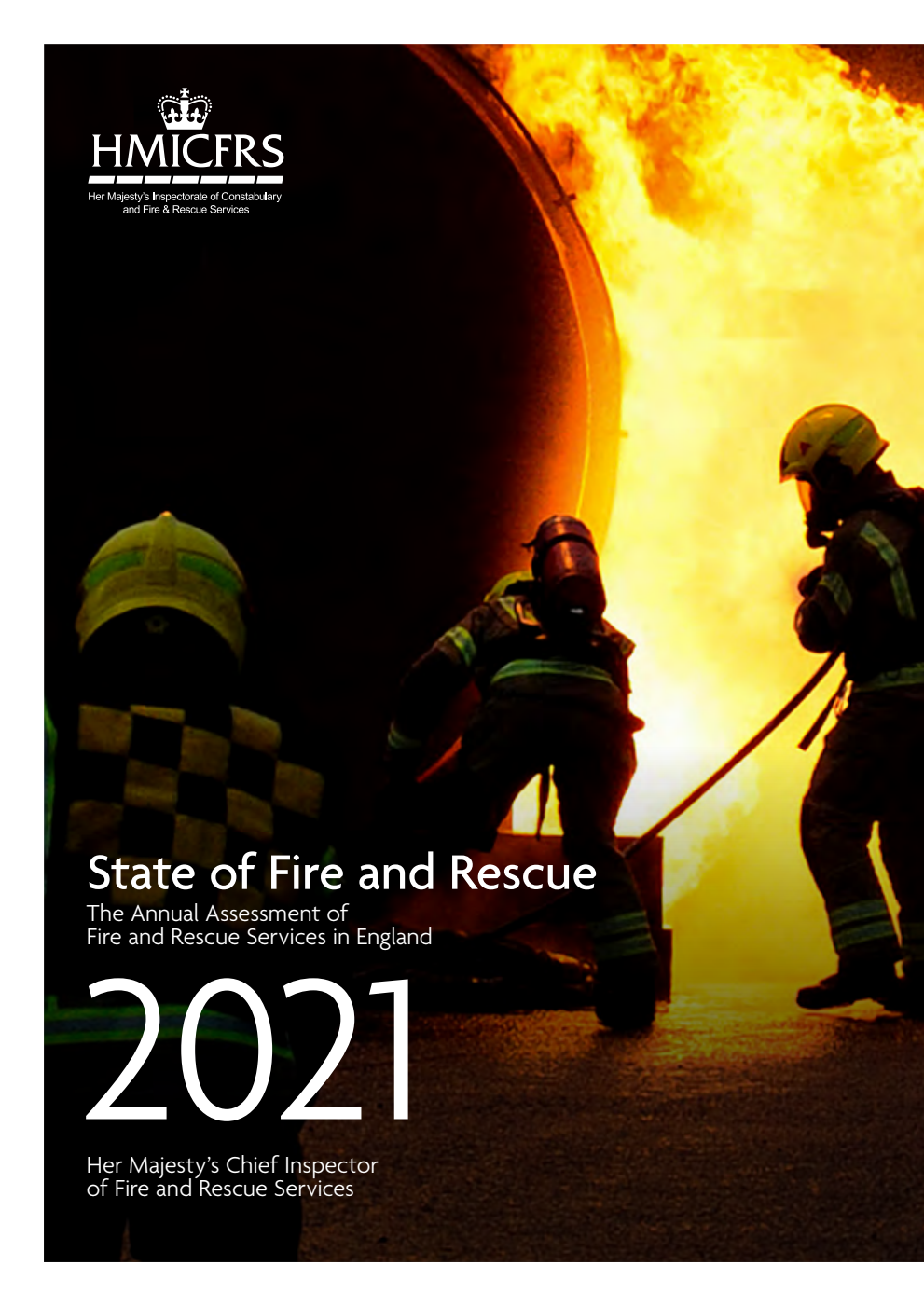State of Fire and Rescue – The Annual Assessment of Fire and Rescue Services in England 2021. Her Majesty’s Chief Inspector of Fire and Rescue Services