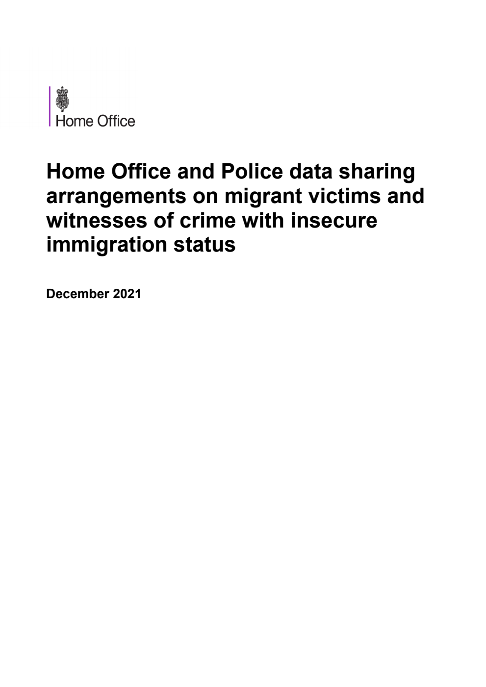 Home Office and Police data sharing arrangements on migrant victims and witnesses of crime with insecure immigration status. December 2021