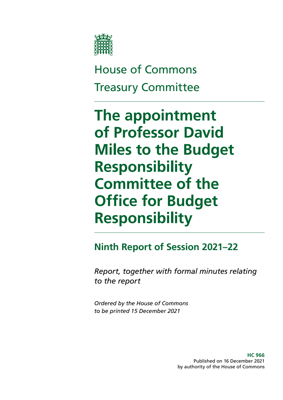 Treasury Committee 9th Report. The appointment of Professor David Miles to the Budget Responsibility Committee of the Office for Budget Responsibility Volume 1. Report