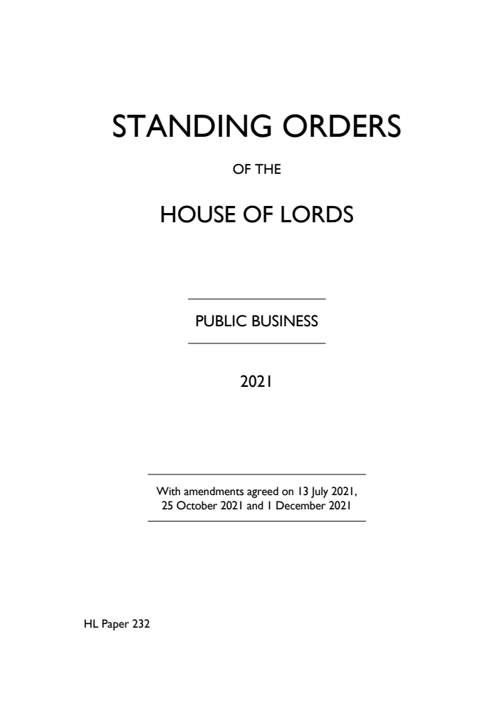 The Standing Orders of the House of Lords Relating to Public Business 2021 With amendments agreed on 13 July 2021, 25 October 2021 and 1 December 2021