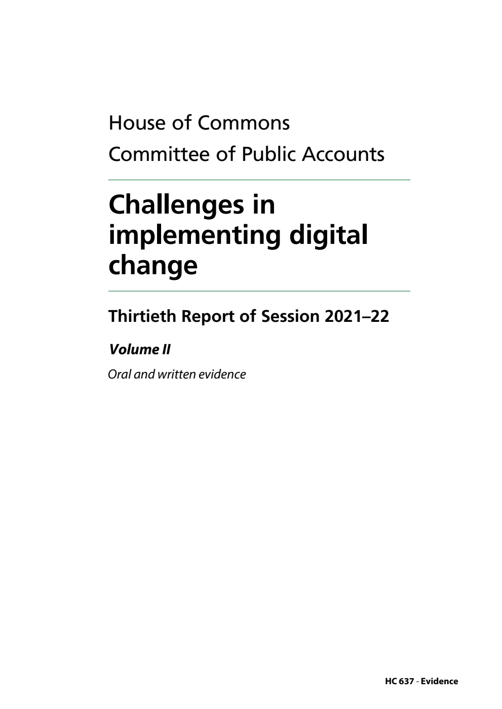 Public Accounts Committee 30th Report. Challenges in implementing digital change Volume 2. Oral and written evidence