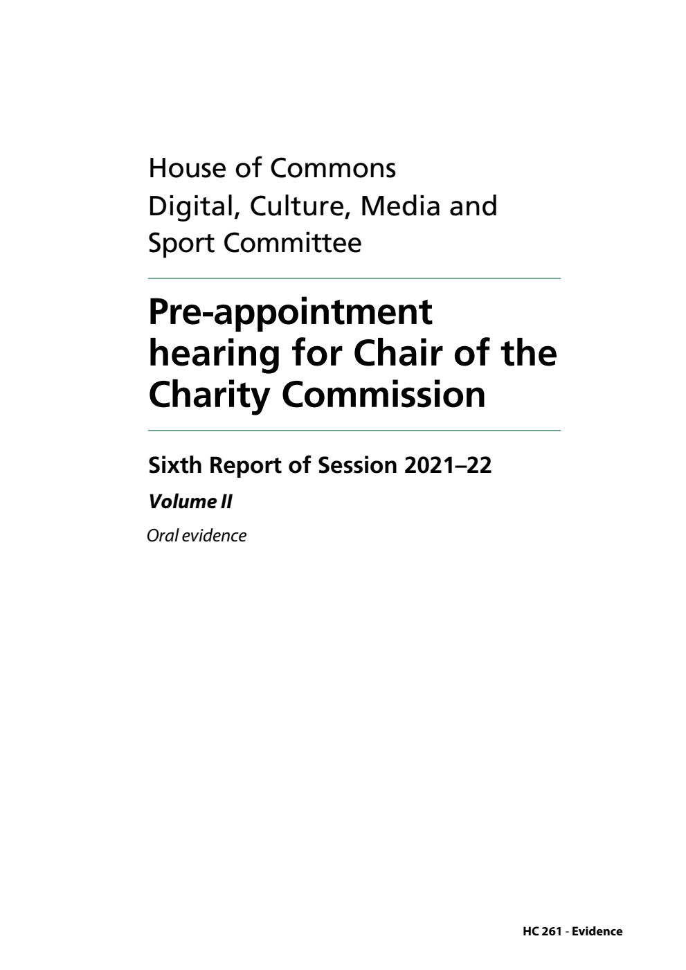 Digital, Culture, Media and Sport Committee 6th Report. Pre-appointment hearing for Chair of the Charity Commission Volume 2. Oral evidence
