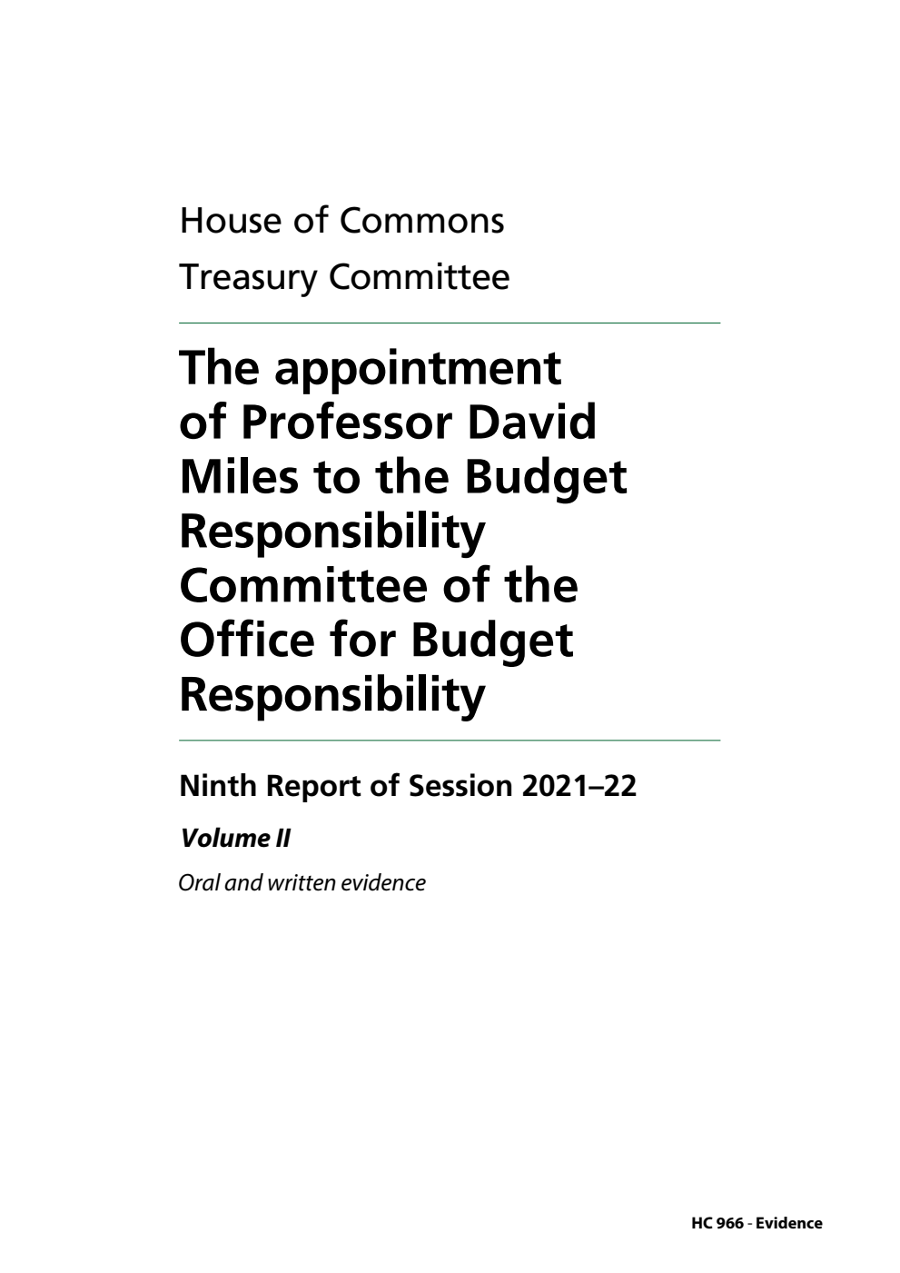 Treasury Committee 9th Report. The appointment of Professor David Miles to the Budget Responsibility Committee of the Office for Budget Responsibility Volume 2. Oral and written evidence