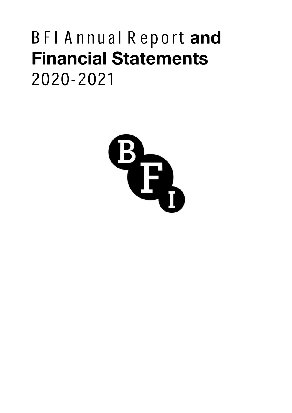 British Film Institute Group and National Lottery Annual Report and Financial Statements for the year ended 31 March 2021