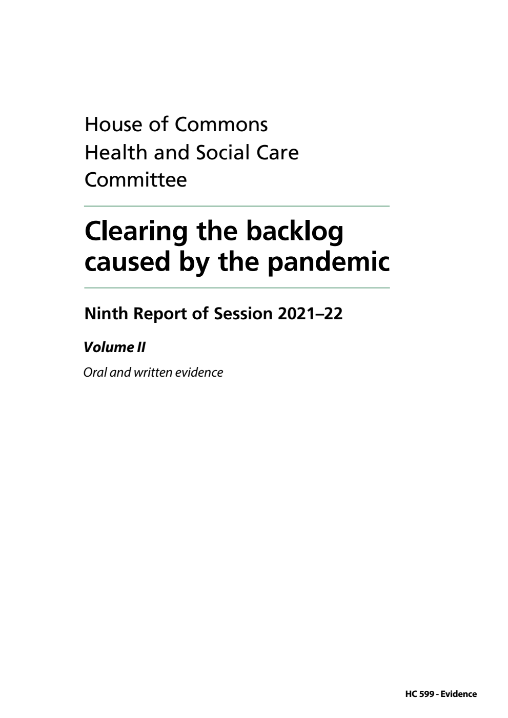 Health and Social Care Committee 9th Report. Clearing the backlog caused by the pandemic Volume 2. Oral and written evidence