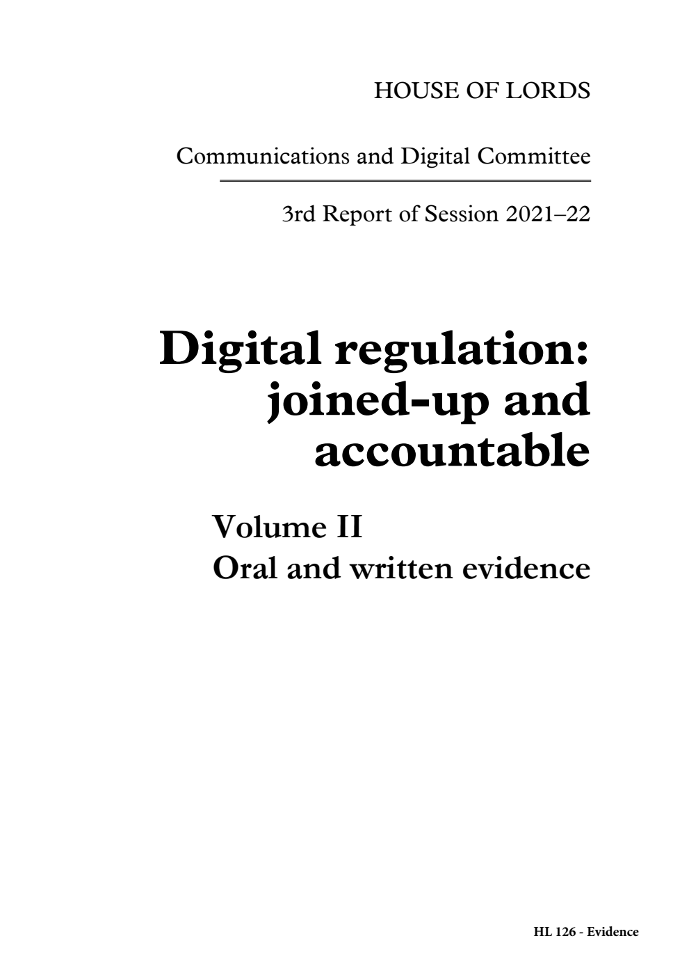Communications and Digital Committee 3rd Report. Digital regulation: joined-up and accountable Volume 2. Oral and written evidence