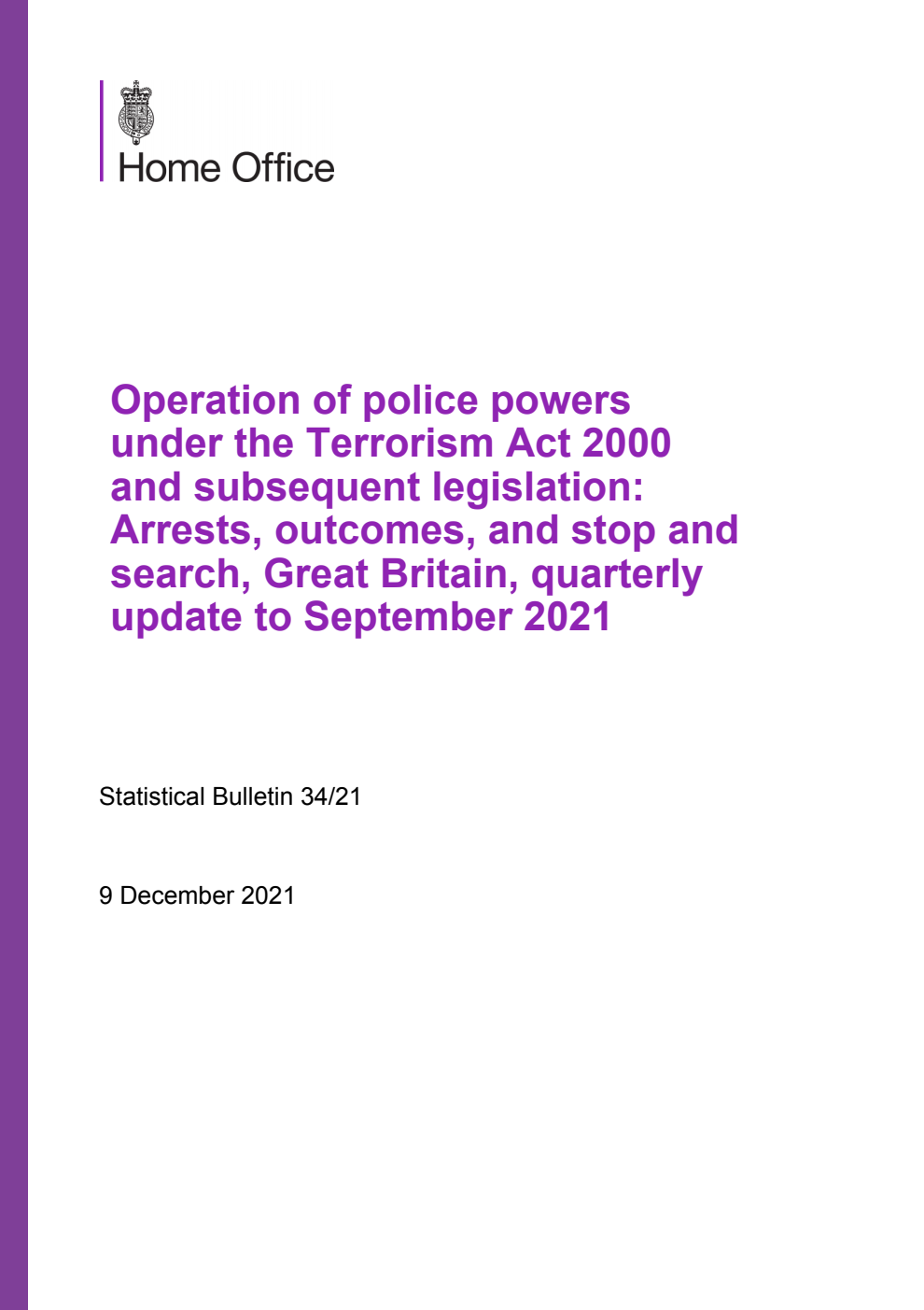Home Office Statistical Bulletin 34/21 Operation of police powers under the Terrorism Act 2000 and subsequent legislation: Arrests, outcomes, and stop and search, Great Britain, quarterly update to September 2021