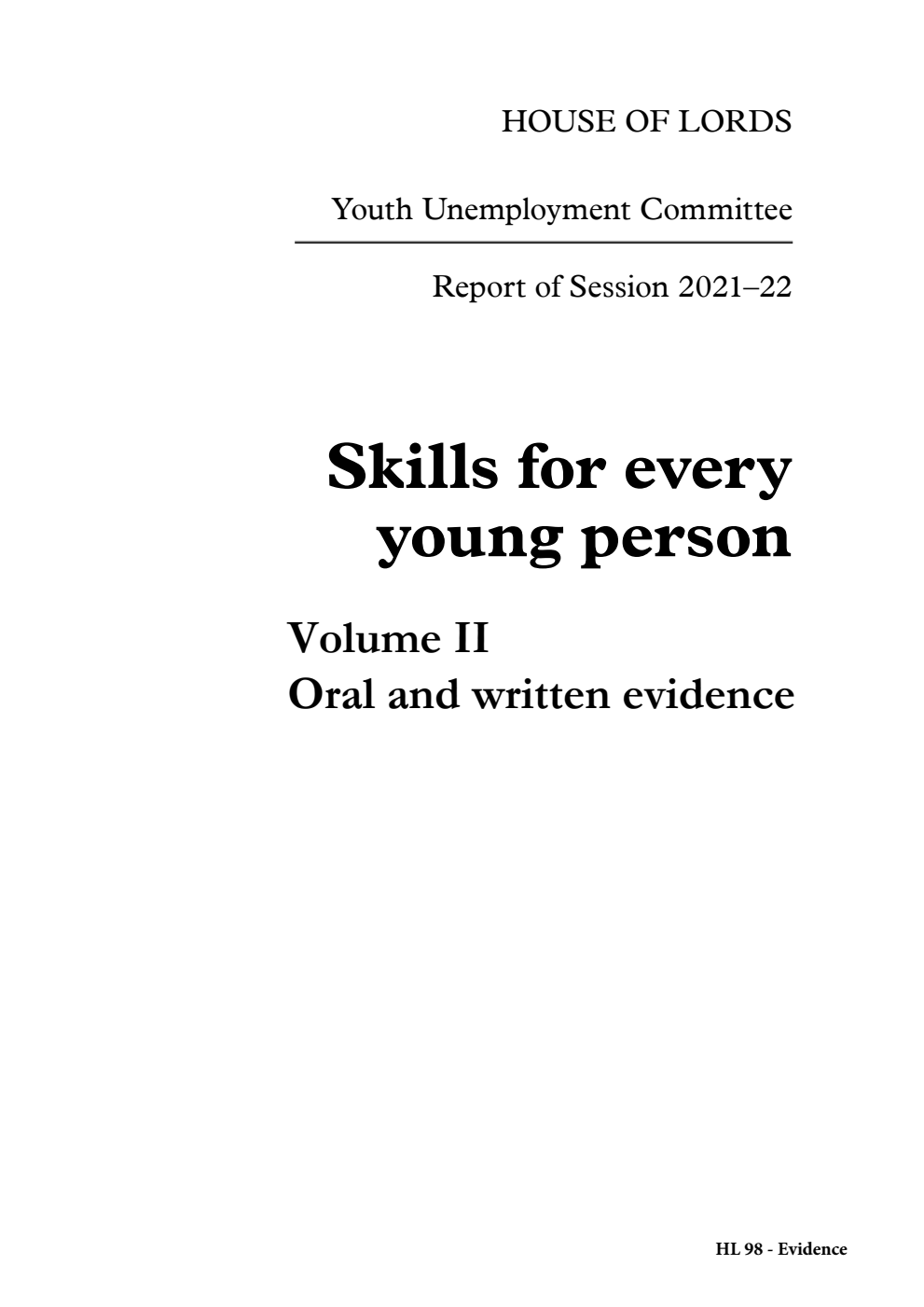 Youth Unemployment Committee. Skills for every young person Volume 2. Oral and written evidence