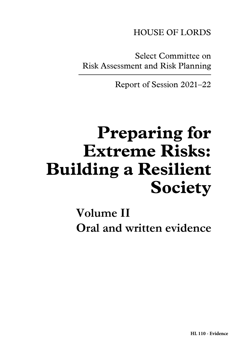 Risk Assessment and Risk Planning Committee 1st Report. Preparing for Extreme Risks: Building a Resilient Society Volume 2. Oral and written evidence