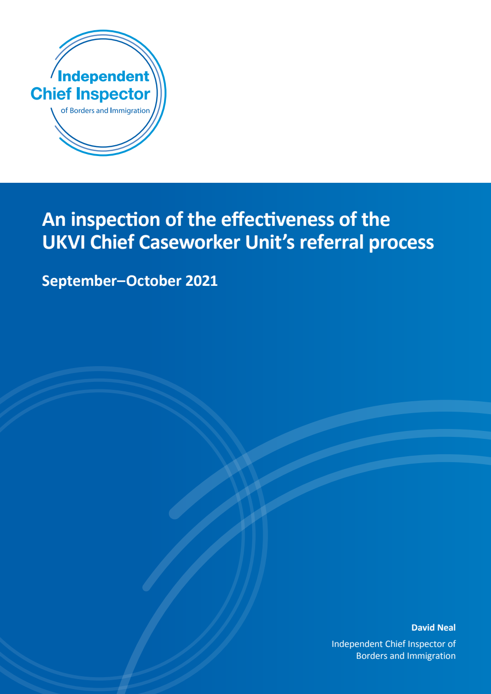 An inspection of the effectiveness of the UKVI Chief Caseworker Unit’s referral process. September - October 2021