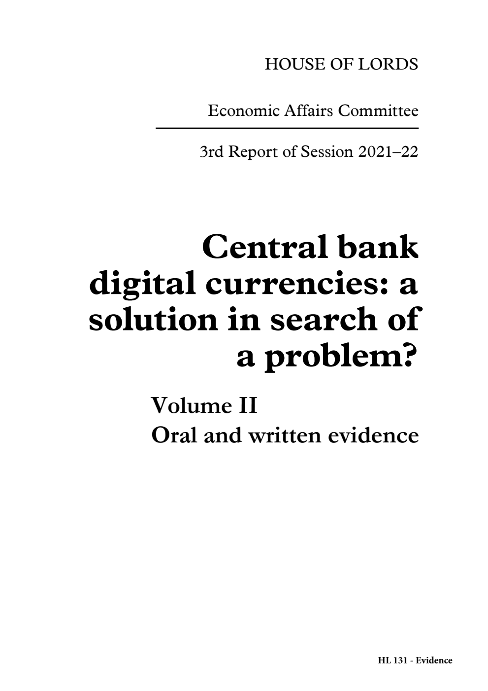 Economic Affairs Committee 3rd Report. Central bank digital currencies: a solution in search of a problem? Volume 2. Oral and written evidence