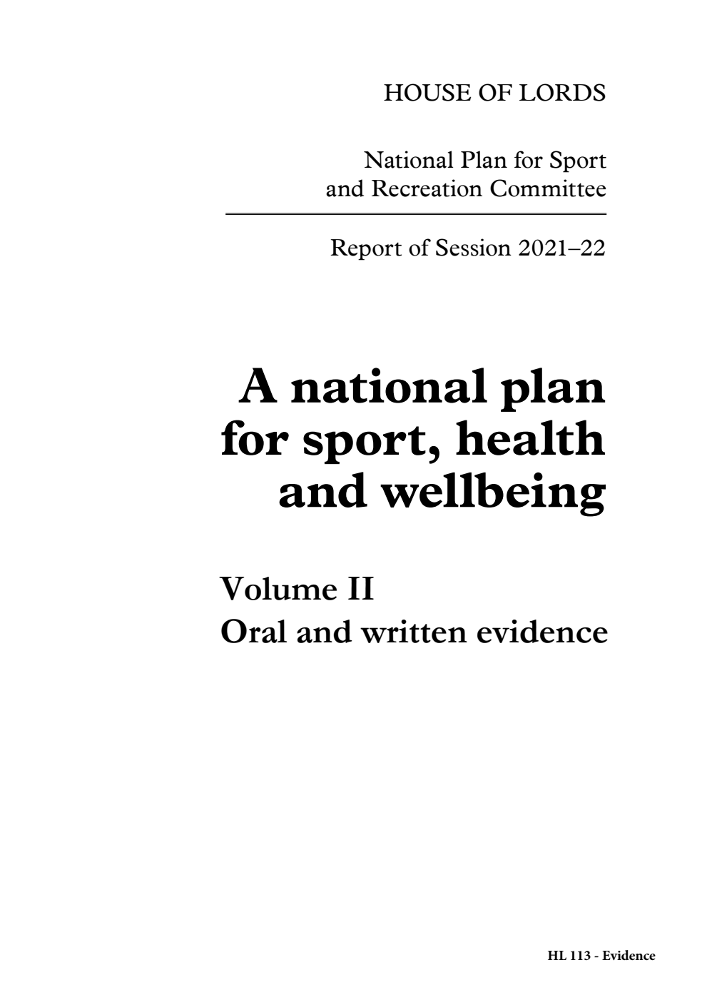 National Plan for Sport and Recreation Committee 1st Report. A national plan for sport, health and wellbeing Volume 2. Oral and written evidence
