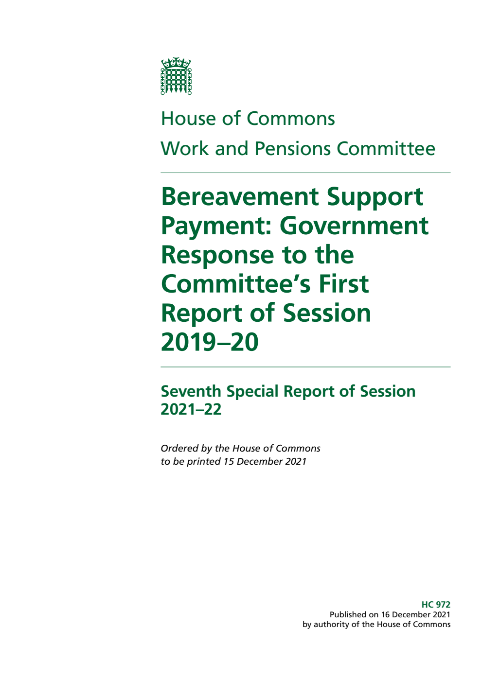 Work and Pensions Committee 7th Special Report. Bereavement Support Payment: Government Response to the Committee’s First Report of Session 2019–20