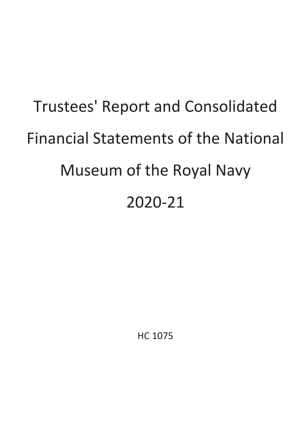 The National Museum of the Royal Navy A company limited by guarantee Trustees’ Report and Consolidated Financial Statements for the year ended 31 March 202