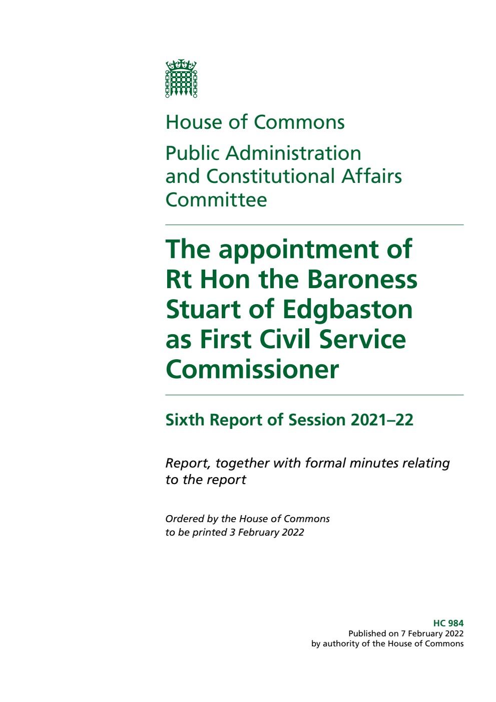 Public Administration and Constitutional Affairs Committee 6th Report. The appointment of Rt Hon the Baroness Stuart of Edgbaston as First Civil Service Commissioner Volume 1. Report